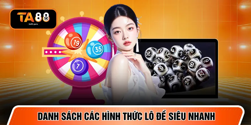 Danh sách các hình thức lô đề siêu nhanh