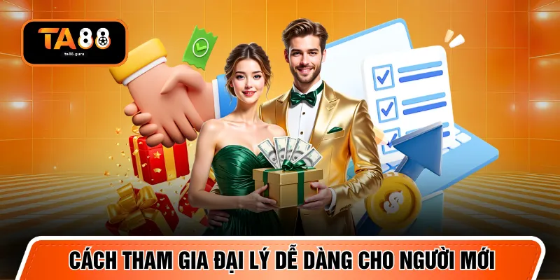 Cách tham gia đại lý dễ dàng cho người mới